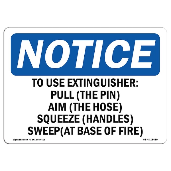 OSHA Notice Sign, 7" Height, Aluminum, To Use Extinguisher Pull (The Pin) Aim Sign, Landscape